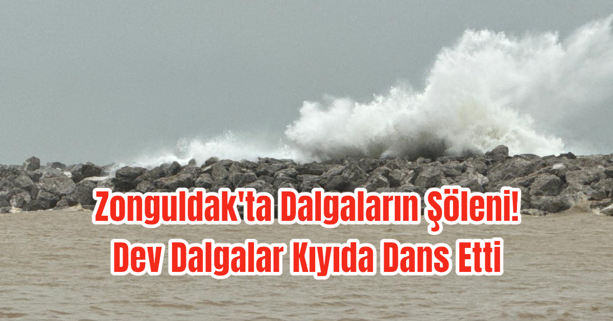 Zonguldak'ta Dalgaların Şöleni! 