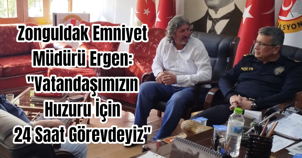 Zonguldak Emniyet Müdürü Ergen: 