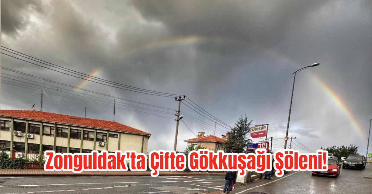 Zonguldak'ta Çifte Gökkuşağı Şöleni! 