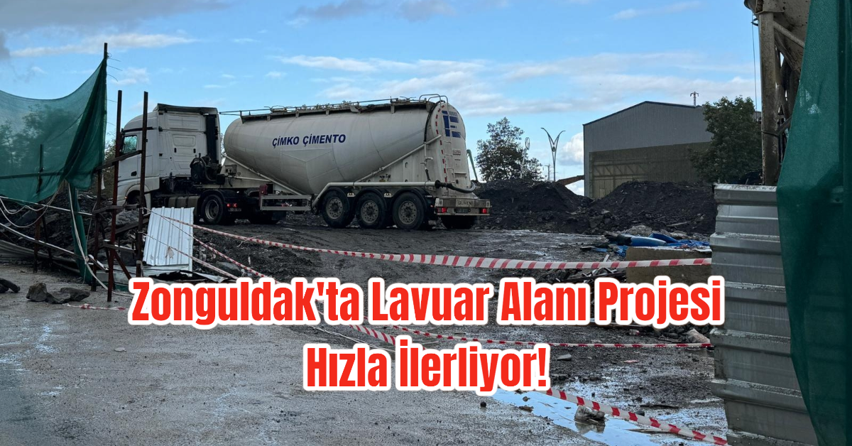 Zonguldak'ta Lavuar Alanı Projesi Hızla İlerliyor! 