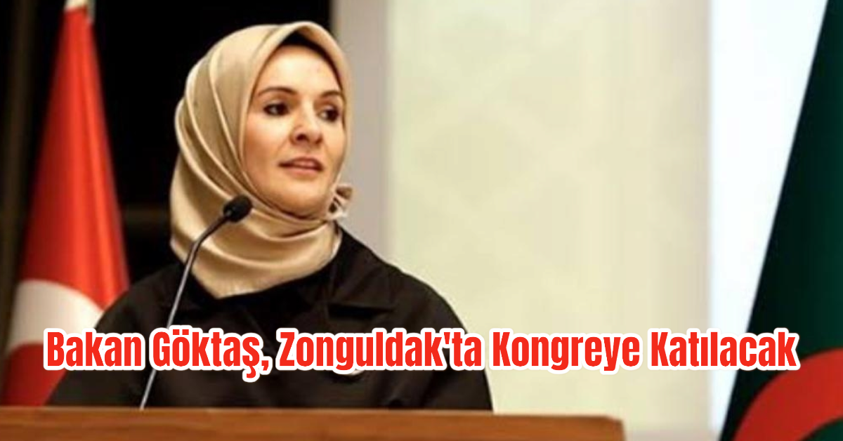 Bakan Göktaş, Zonguldak'ta Kongreye Katılacak