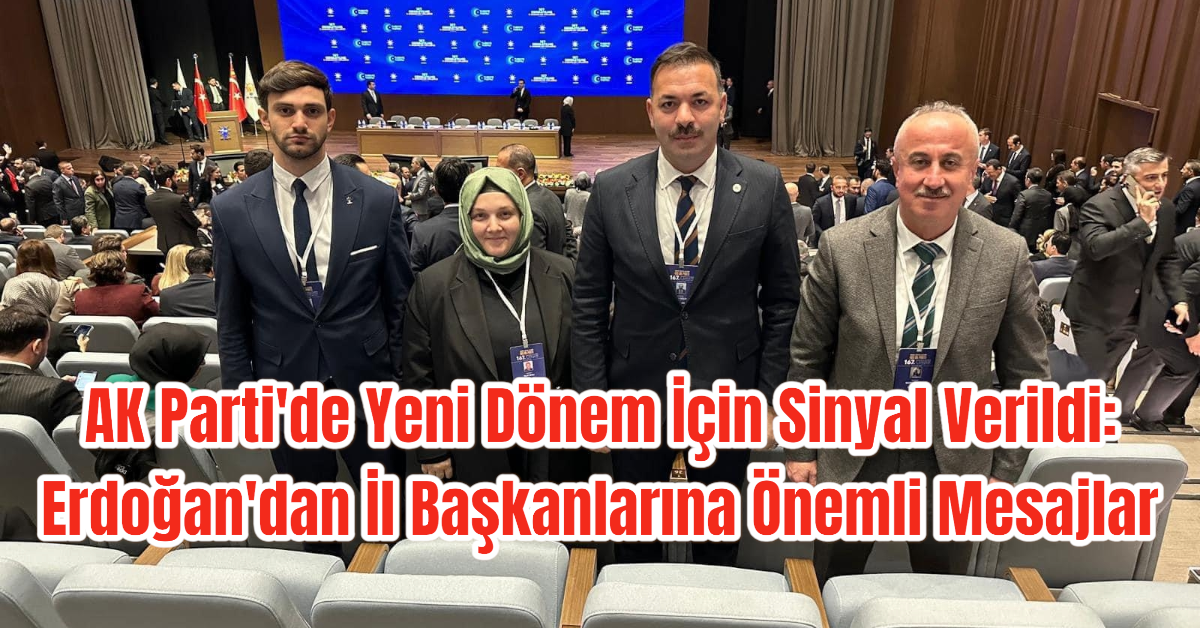 AK Parti'de Yeni Dönem İçin Sinyal Verildi: Erdoğan'dan İl Başkanlarına Önemli Mesajlar