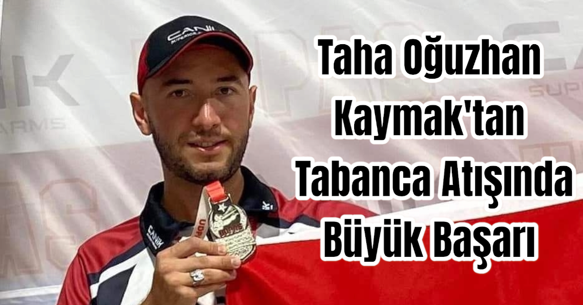 Taha Oğuzhan Kaymak'tan Tabanca Atışında Büyük Başarı