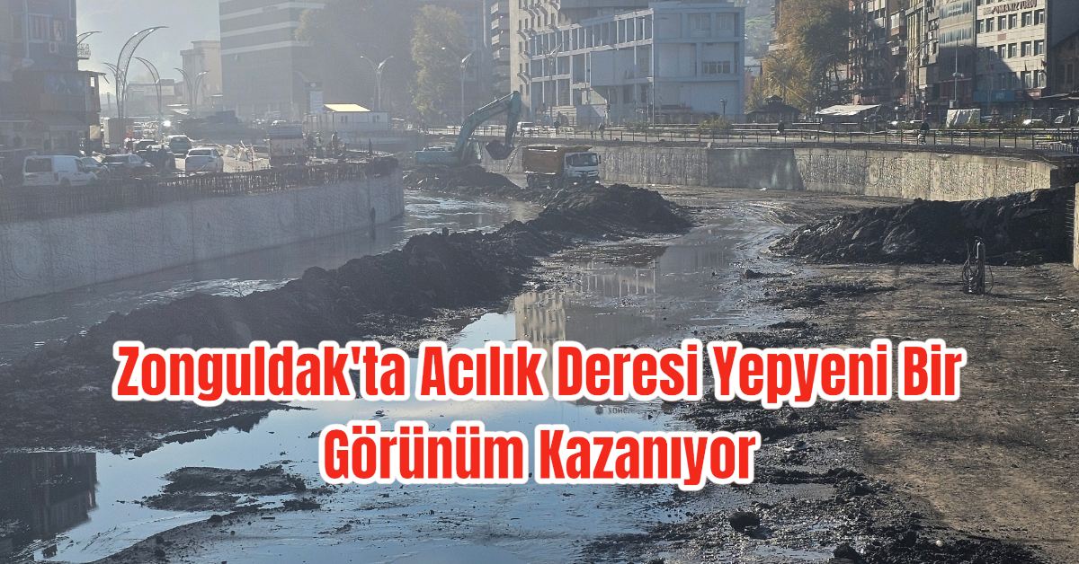 Zonguldak'ta Acılık Deresi Yepyeni Bir Görünüm Kazanıyor