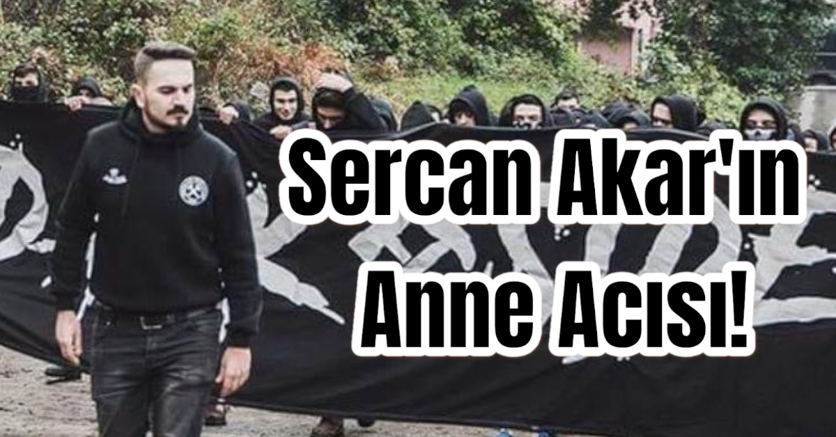 Sercan Akar'ın Anne Acısı!