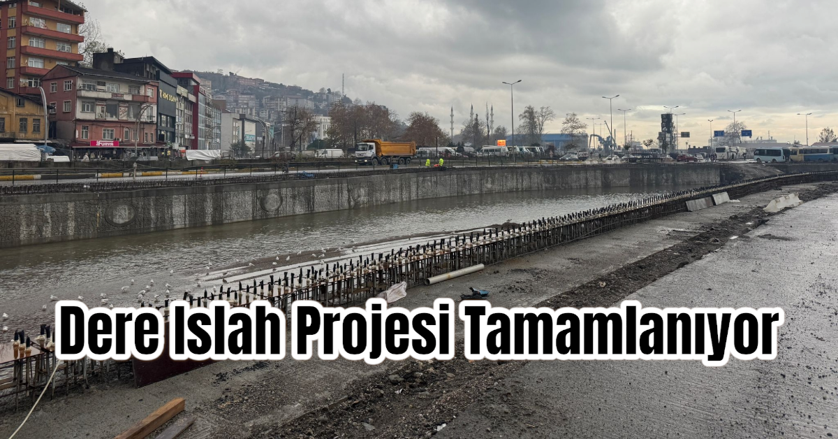 Dere Islah Projesi Tamamlanıyor 