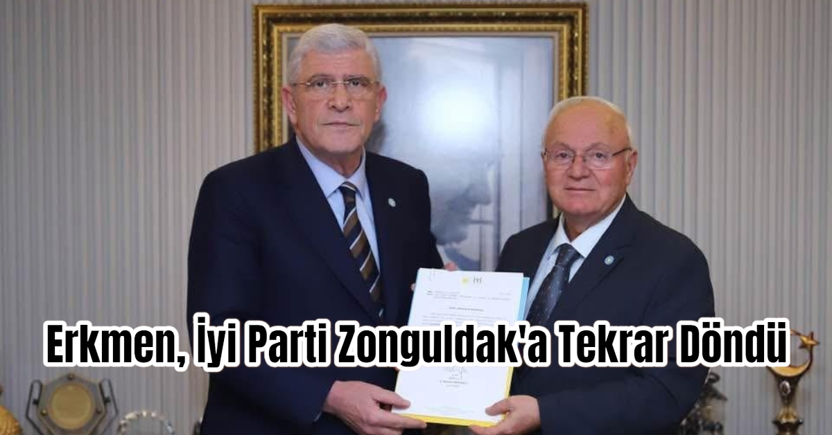 Erkmen, İyi Parti Zonguldak'a Tekrar Döndü 