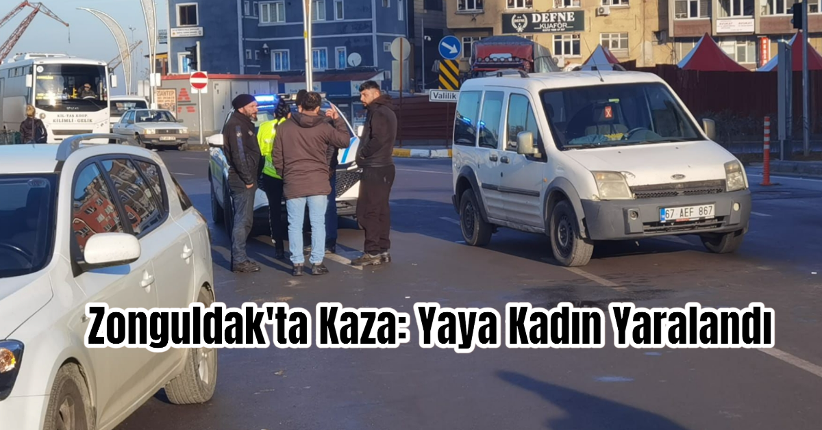 Zonguldak'ta Kaza: Yaya Kadın Yaralandı