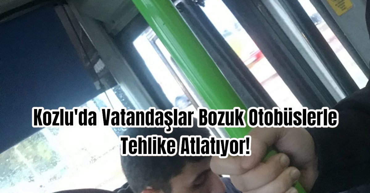 Kozlu'da Vatandaşlar Bozuk Otobüslerle Tehlike Atlatıyor!