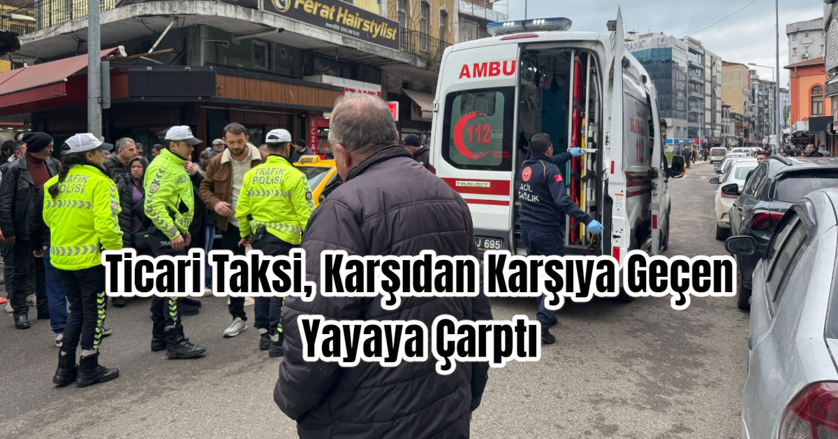 Ticari Taksi, Karşıdan Karşıya Geçen Yayaya Çarptı