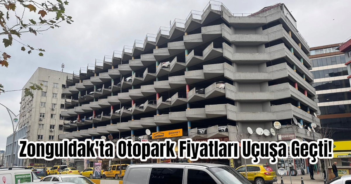 Zonguldak'ta Otopark Fiyatları Uçuşa Geçti!