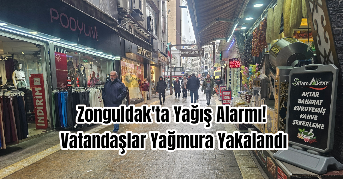 Zonguldak'ta Yağış Alarmı! Vatandaşlar Yağmura Yakalandı