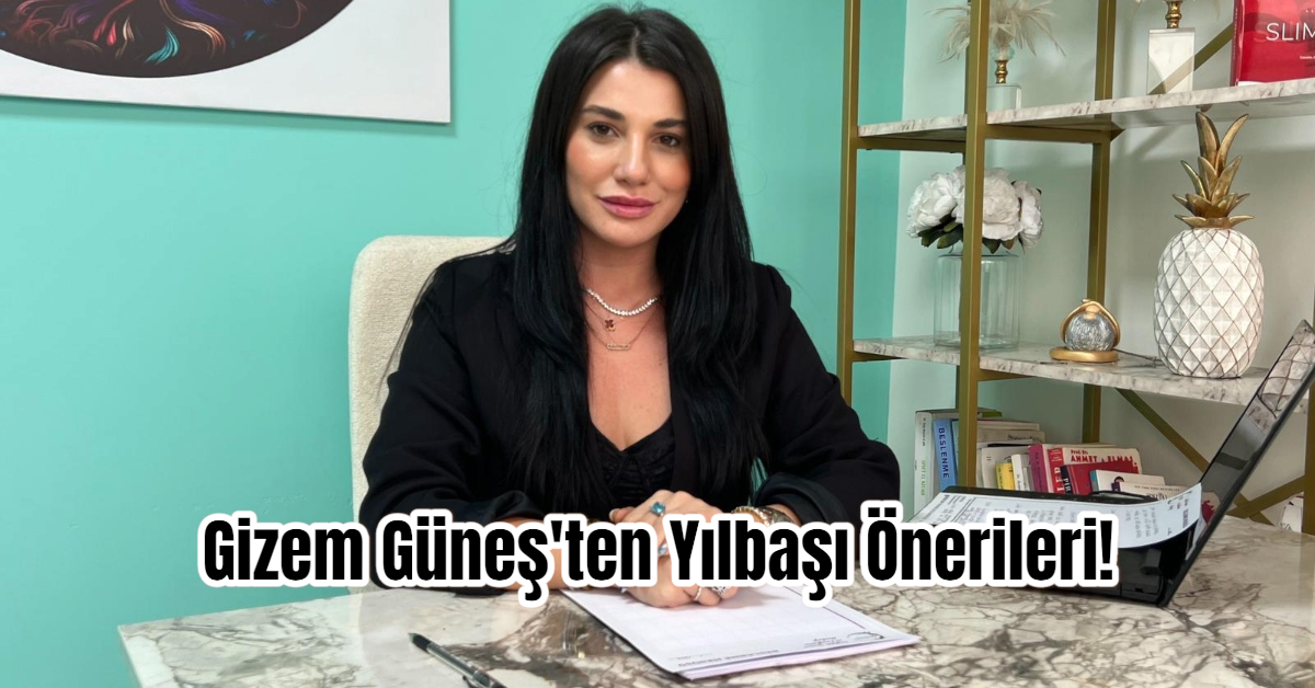 Gizem Güneş'ten Yılbaşı Önerileri!