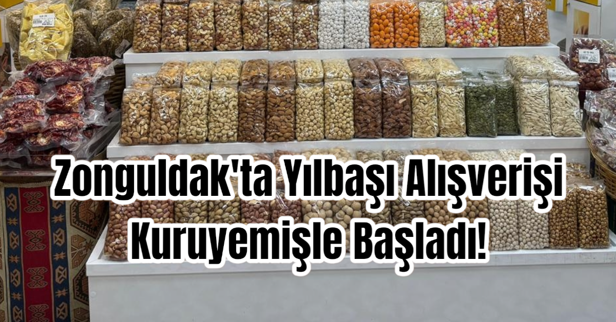 Zonguldak'ta Yılbaşı Alışverişi Kuruyemişle Başladı!