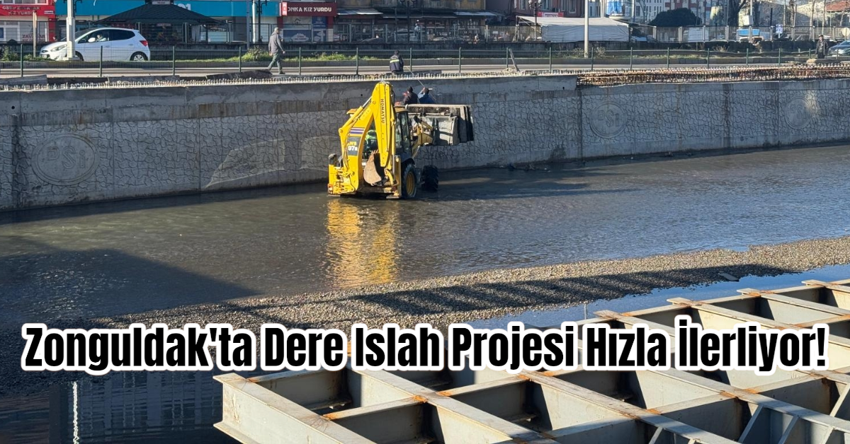 Zonguldak'ta Dere Islah Projesi Hızla İlerliyor! 