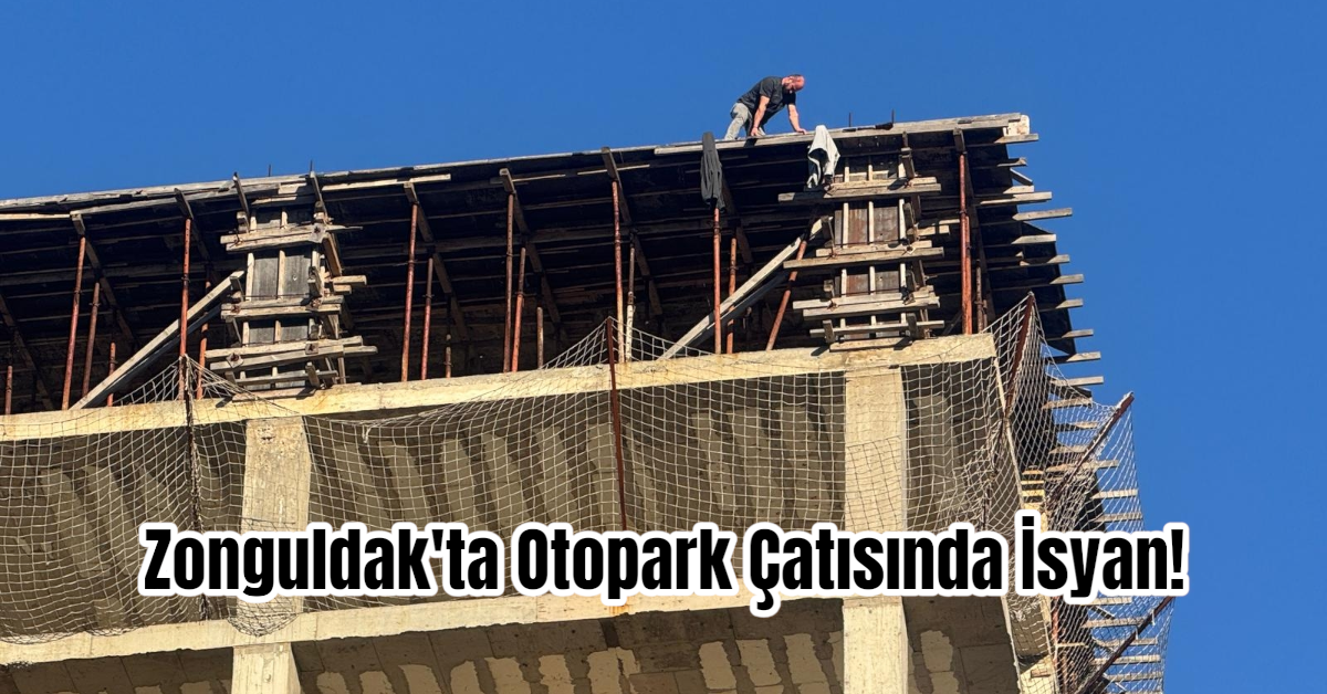 Zonguldak'ta Otopark Çatısında İsyan! 