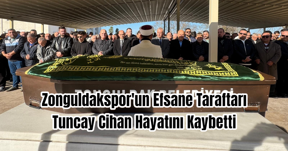 Zonguldakspor'un Efsane Taraftarı Tuncay Cihan Hayatını Kaybetti 