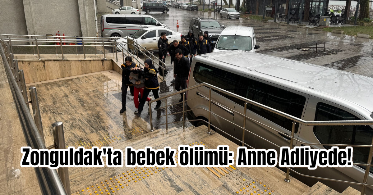 Zonguldak'ta bebek ölümü: Anne Adliyede!