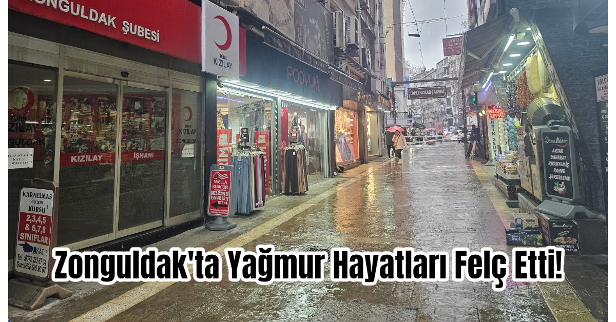 Zonguldak'ta Yağmur Hayatları Felç Etti! 