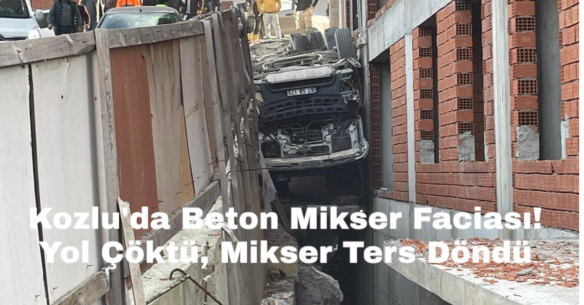 Kozlu'da Beton Mikser Faciası! Yol Çöktü, Mikser Ters Döndü 