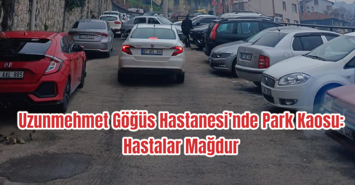 Uzunmehmet Göğüs Hastanesi’nde Park Kaosu: Hastalar Mağdur