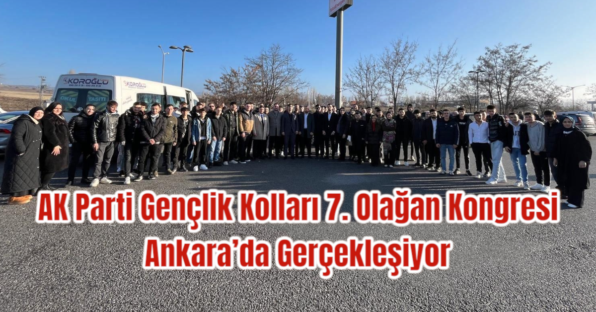 AK Parti Gençlik Kolları 7. Olağan Kongresi Ankara’da Gerçekleşiyor