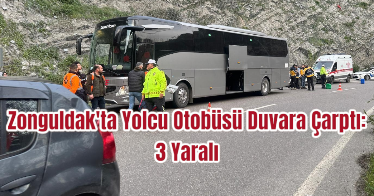 Zonguldak'ta Yolcu Otobüsü Duvara Çarptı: 3 Yaralı