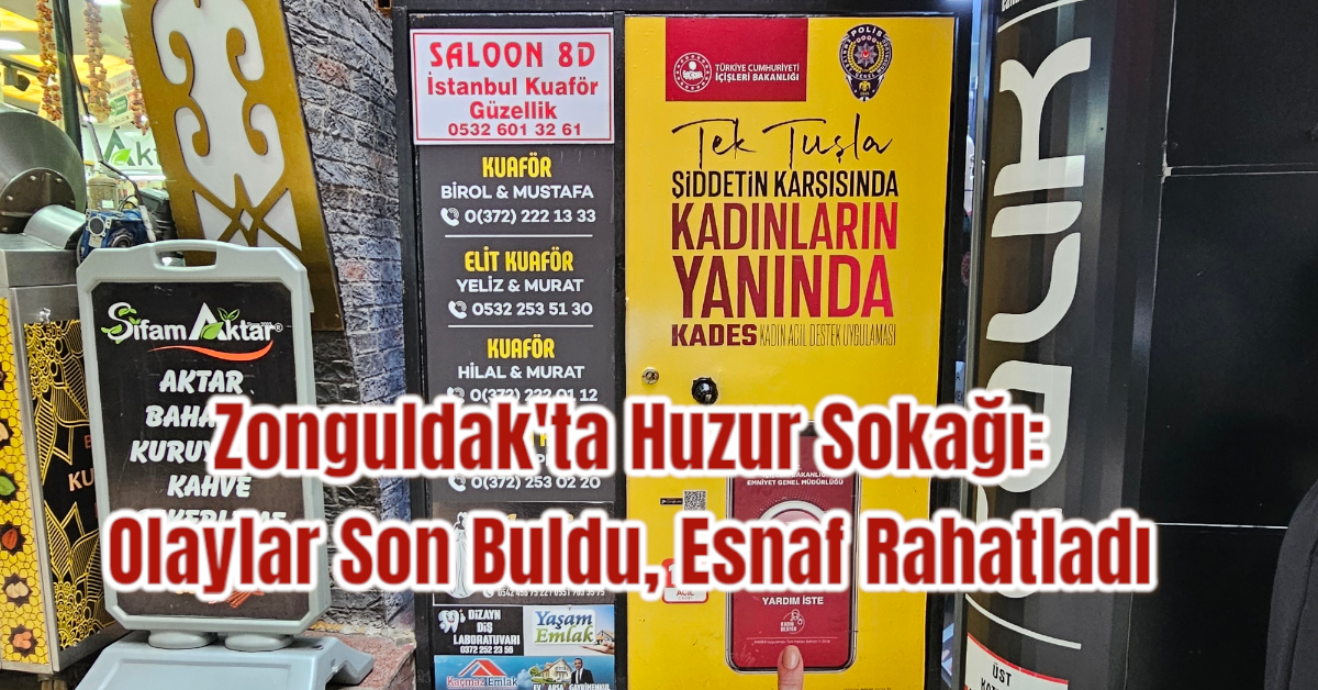 Zonguldak'ta Huzur Sokağı: Olaylar Son Buldu, Esnaf Rahatladı 