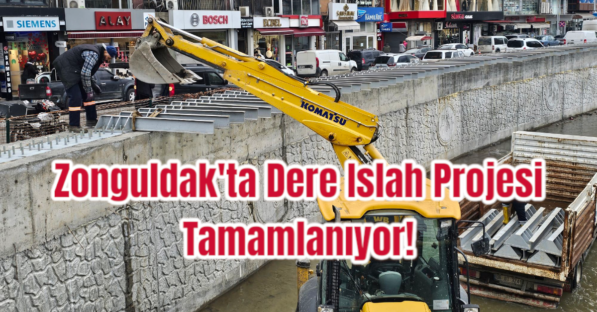 Zonguldak'ta Dere Islah Projesi Tamamlanıyor!