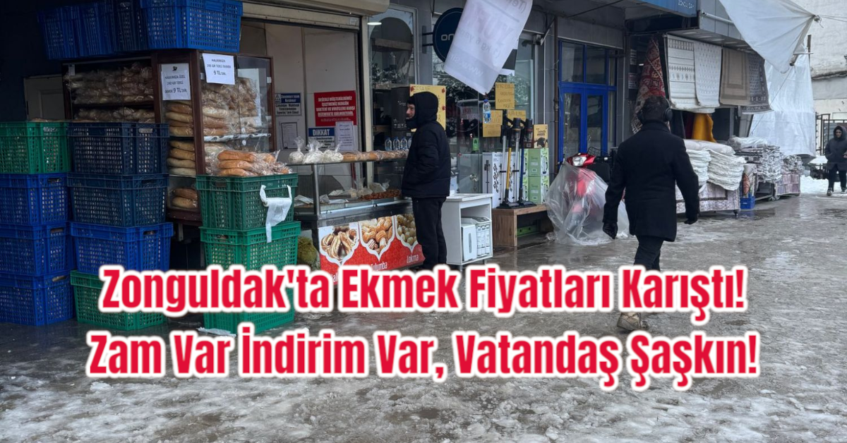 Zonguldak'ta Ekmek Fiyatları Karıştı! Zam Var İndirim Var, Vatandaş Şaşkın!