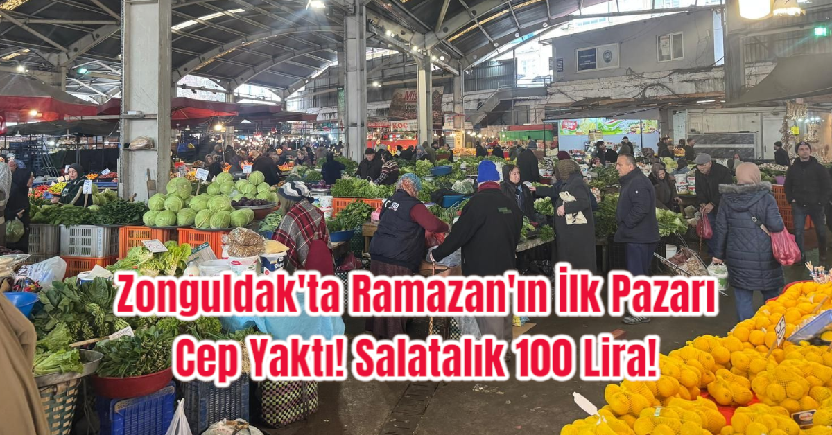 Zonguldak'ta Ramazan'ın İlk Pazarı Cep Yaktı! Salatalık 100 Lira!