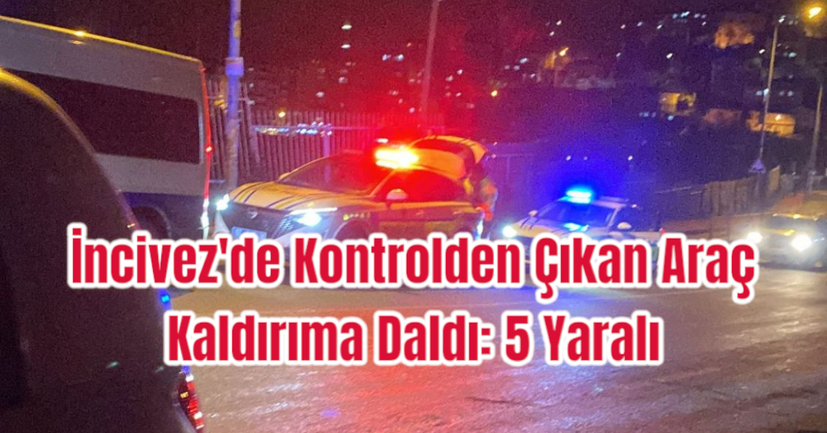 İncivez'de Kontrolden Çıkan Araç Kaldırıma Daldı: 5 Yaralı