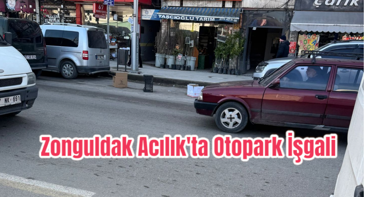 Zonguldak Acılık'ta Otopark İşgali 