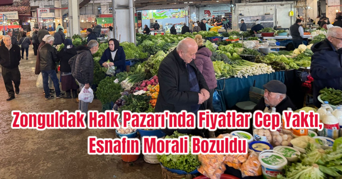 Zonguldak Halk Pazarı'nda Fiyatlar Cep Yaktı, Esnafın Morali Bozuldu