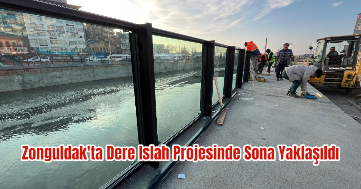 Zonguldak'ta Dere Islah Projesinde Sona Yaklaşıldı