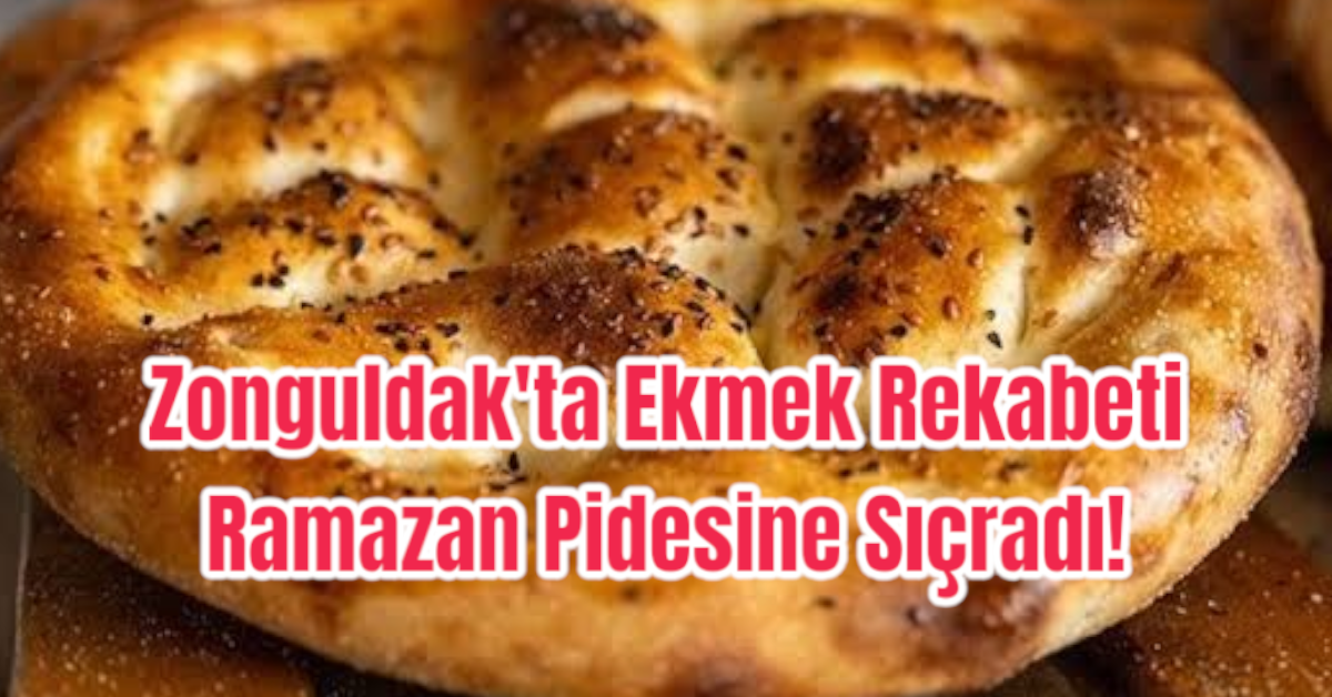 Zonguldak'ta Ekmek Rekabeti Ramazan Pidesine Sıçradı! 