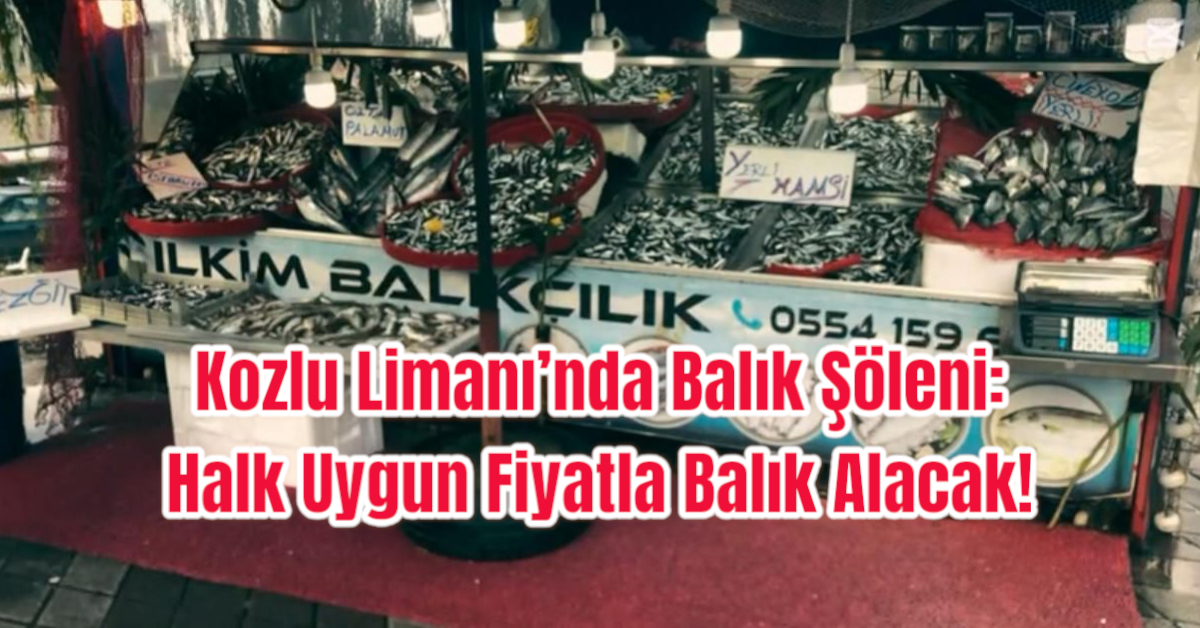 Kozlu Limanı’nda Balık Şöleni: Halk Uygun Fiyatla Balık Alacak!