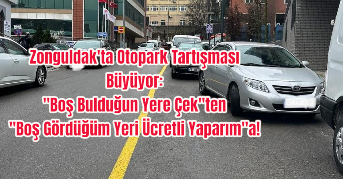 Zonguldak'ta Otopark Tartışması Büyüyor: 