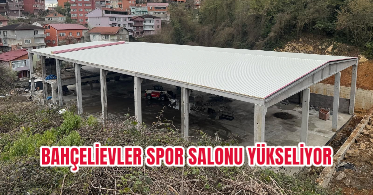 BAHÇELİEVLER SPOR SALONU YÜKSELİYOR