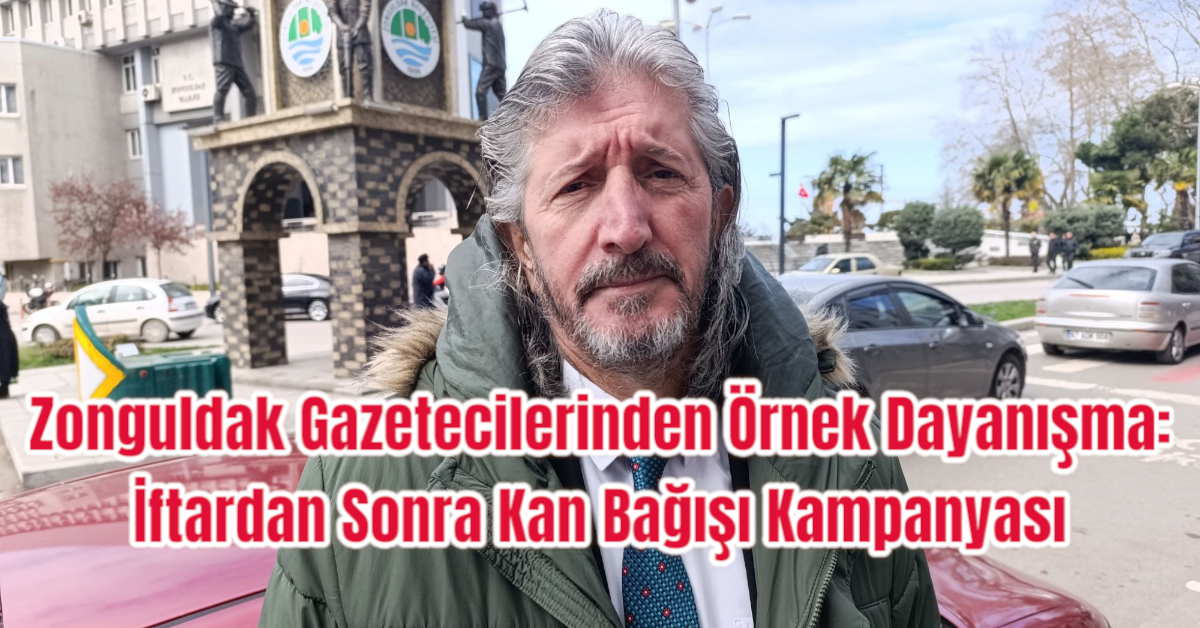 Zonguldak Gazetecilerinden Örnek Dayanışma: İftardan Sonra Kan Bağışı Kampanyası