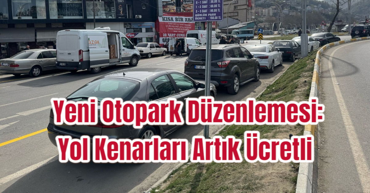 Zonguldak Belediyesi'nden Yeni Otopark Düzenlemesi: Yol Kenarları Artık Ücretli