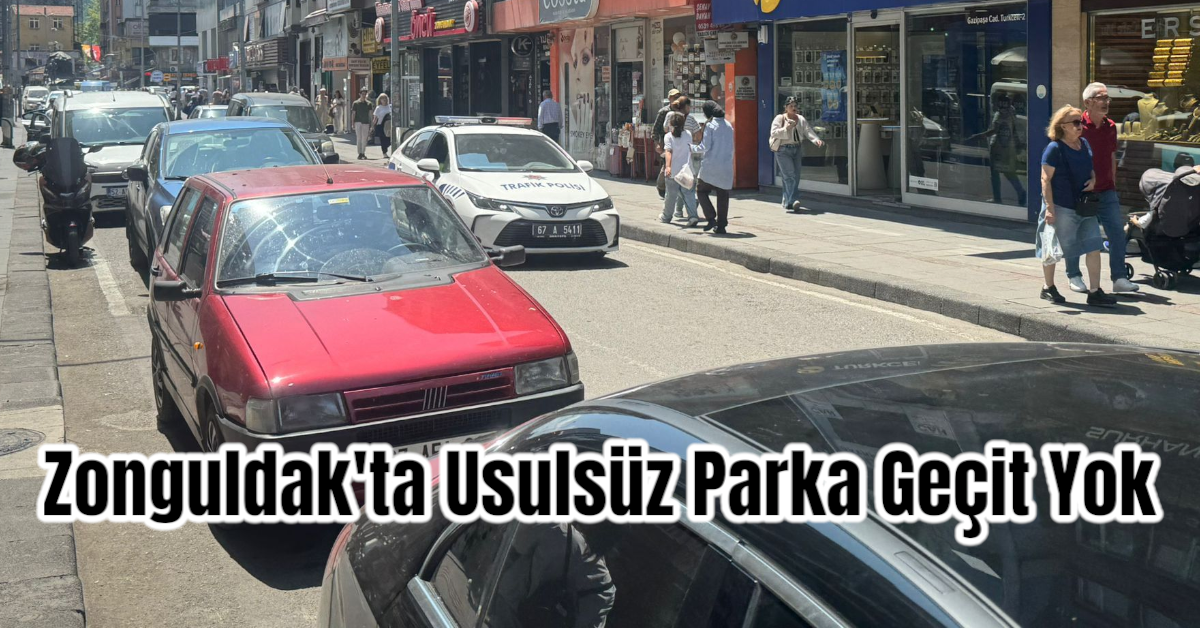 Zonguldak'ta Usulsüz Parka Geçit Yok