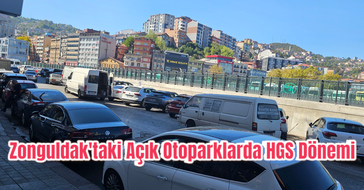 Zonguldak'taki Açık Otoparklarda HGS Dönemi 