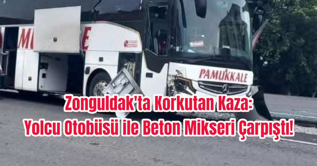 Zonguldak'ta Korkutan Kaza: Yolcu Otobüsü ile Beton Mikseri Çarpıştı!