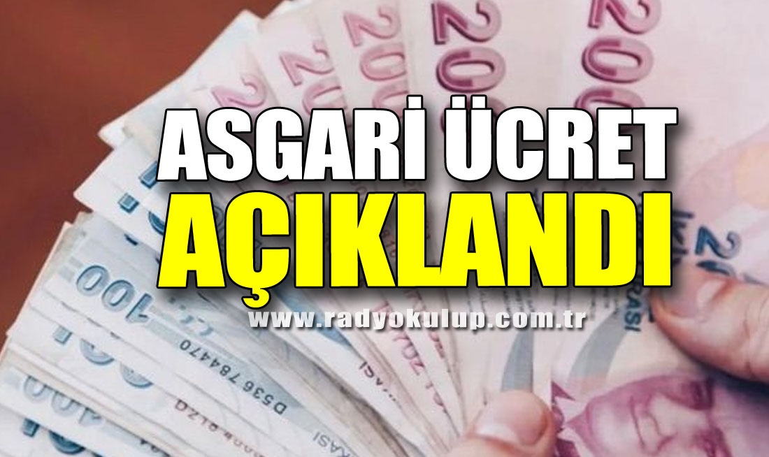 ASGARİ ÜCRET AÇIKLANDI