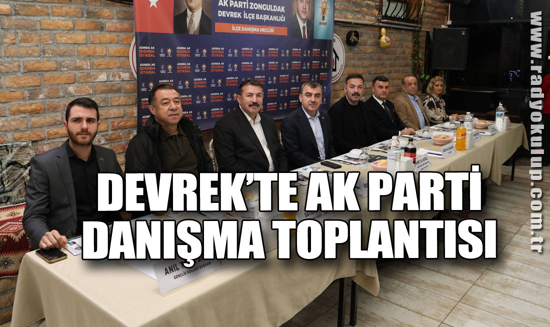 Devrek’te AK Parti Danışma Toplantısı