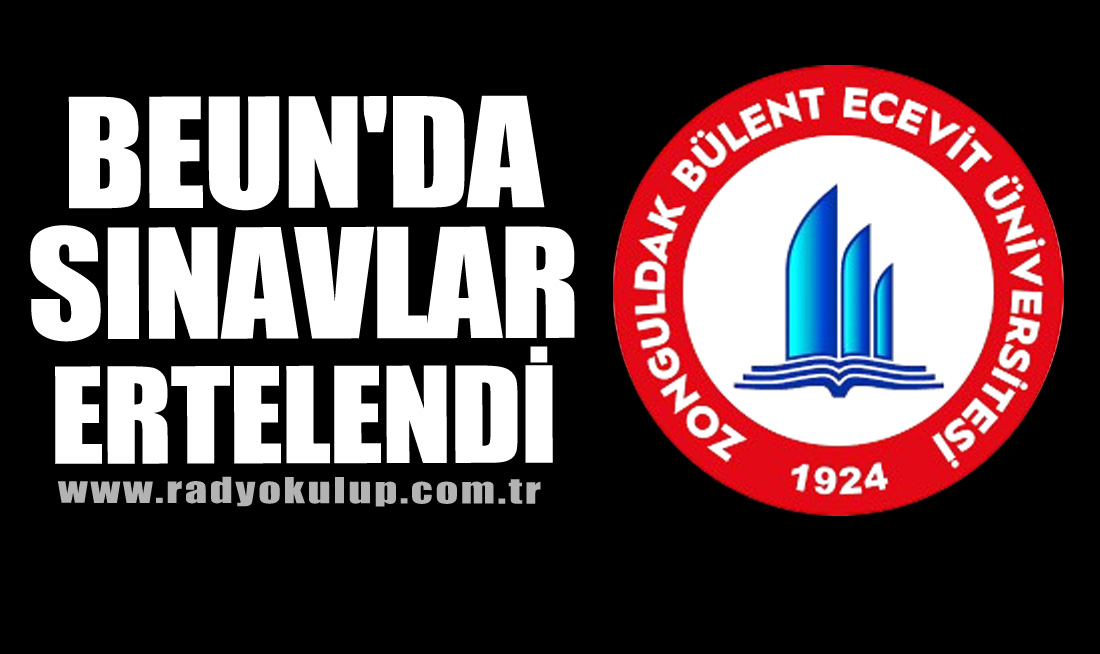 BEUN'DA SINAVLAR ERTELENDİ