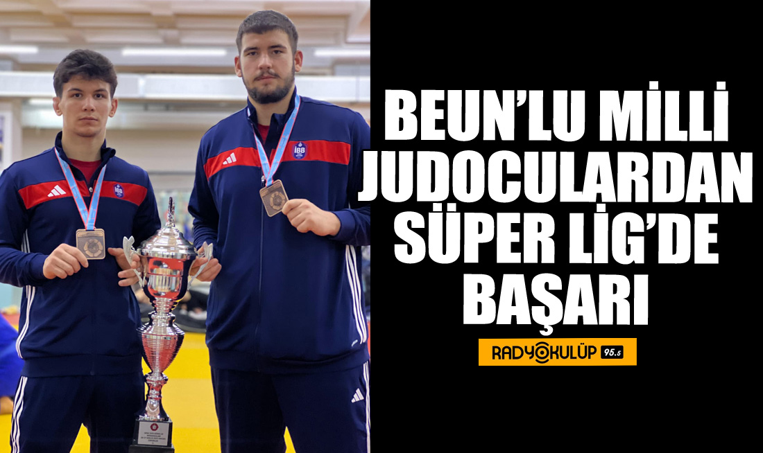BEUN’lu Millî Judoculardan Süper Lig’de Başarı