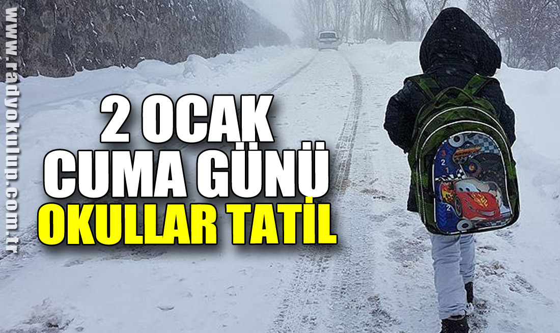 2 Ocak Cuma Günü Okullar Tatil