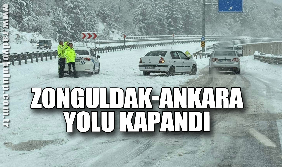 Zonguldak-Ankara yolu kapandı
